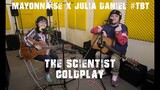 The Scientist - Coldplay | Mayonnaise x Julia Daniel #TBT
