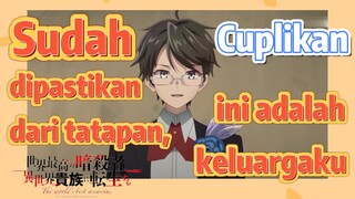 [Reincarnated Assassin]Cuplikan | Sudah dipastikan dari tatapan, ini adalah keluargaku