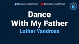 Dance With My Father-By Luther Vandross( karaoke version)