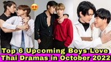 Top 6 Upcoming Boys Love Thai Dramas in October 2022 | Bed friend | Love in the air |