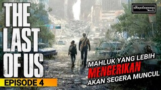 PERJALANAN MEREKA SEMAKIN BERAT !! - THE LAST OF US EPS 4