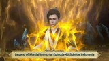 Legend of Martial Immortal Episode 46 Subtitle Indonesia