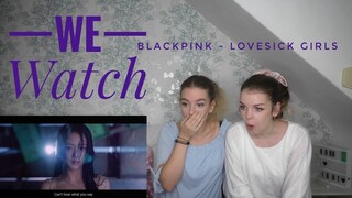 We Watch: Blackpink - Lovesick Girls