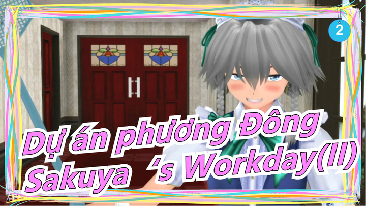 Dự án phương Đông |[Hoành trángness All] Sakuya‘s Workday(II)_2