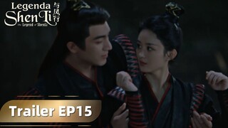 The Legend of ShenLi | Trailer EP15 Xing Zhi Jago Modus Juga Ya! | WeTV【INDO SUB】