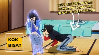 TINGGAL BERSAMA DENGAN Z0MBIE€ YANG MENURUTI HASRAT PEMUDA INI‼️Alur Cerita Anime