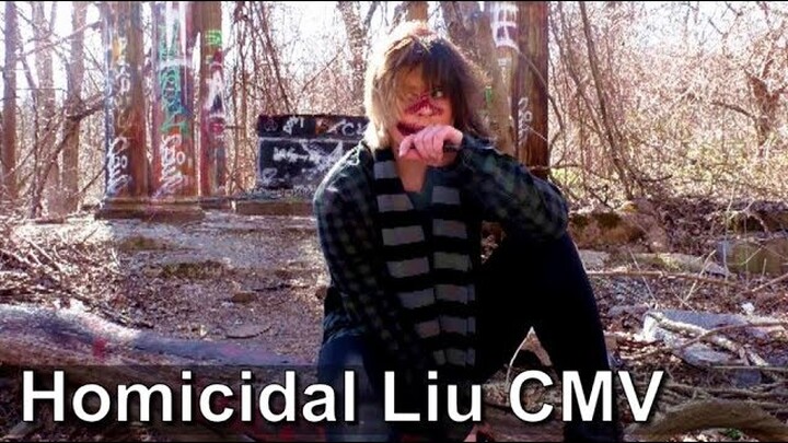 HOMICIDAL LIU CMV // VILLAIN I'M NOT