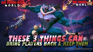 [One Punch Man World] -  3 things that can bring players back & improve the game A LOT!