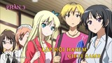 Tóm Tắt Anime Hay: Chuyển Trường Tôi Lập Hội Chơi Game với Dàn Harem siêu Lầy Lội ( P3 )