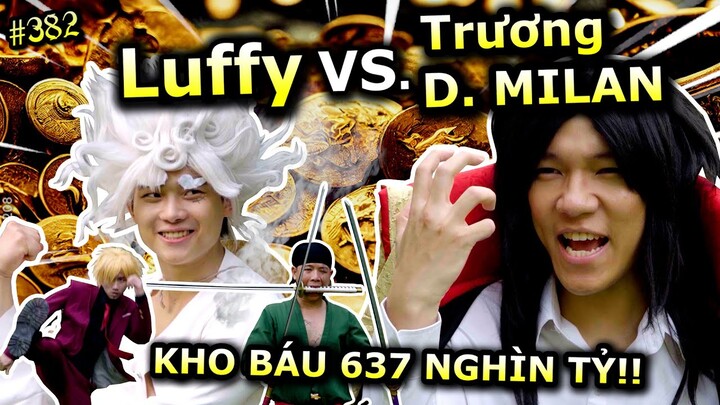 [VIDEO # 382] Luffy VS. Hải Tặc Trương D. Milan!! | Kho Báu 673 Nghìn Tỷ | One Piece | Ping Lê