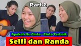 SELFI feat RANDA - Apakah Itu Cinta + Cinta Terbaik || live bigo terbaru