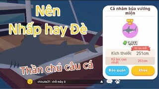 PLAY TOGETHER | CÂU CÁ NHƯ THẾ NÀO CHO ĐÚNG?