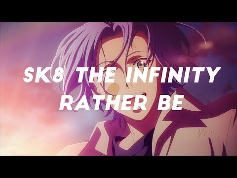 SK8 The Infinity ~ Rather Be |AMV|