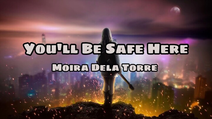 Moira Dela Torre - You'll Be Safe Here | Lyrics