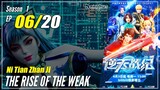 【Ni Tian Zhan Ji】 Season 1 EP 06 - The Rise Of The Weak | Multisub - 1080P