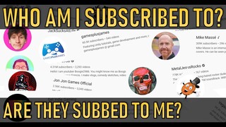 WHO AM I SUBSCRIBED TO? ARE THEY SUBSCRIBED TO ME??