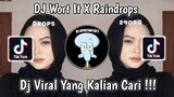 DJ WORTH IT X RAINDROPS SOUND 𝘼𝙗𝙖𝙝𝙏𝙚𝙜𝙖𝙧🏴‍☠️ VIRAL TIK TOK TERBARU 2023 YANG KALIAN CARI !
