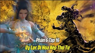 Đấu Phá Thương Khung Phần 6 Tập 16 Thuyết Minh Full HD | 斗破苍穹年番 第16集 | Dị Hỏa Xếp Thứ Tư