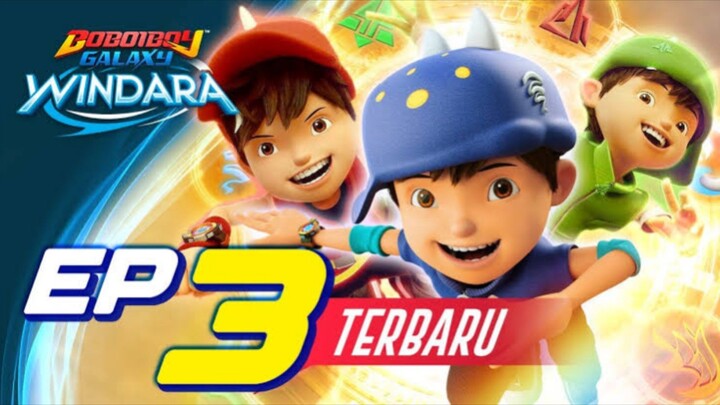 EP03 - Boboiboy Galaxy Windara | Terkandas