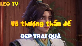 Võ thượng thần đế_Đẹp trai quá