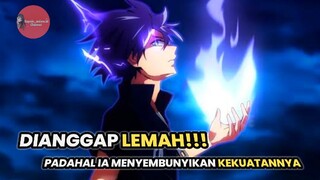 DIANGGAP LEMAH!!! Padahal Hanya Menyembunyikan Kekuatannya saja | Rekomendasi Anime