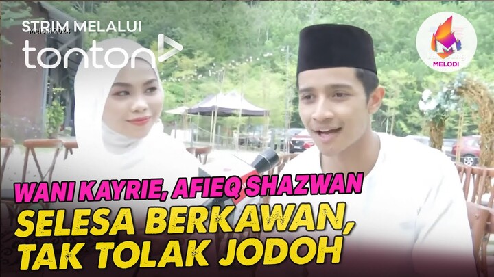 [CLIP] Melodi (4 Ogos 2024): Wani Kayrie, Afieq Shazwan Selesa Berkawan, Tak Tolak Jodoh | Tonton