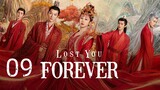 🇨🇳 Lost You Forever (2023) Episode 9 (Eng Sub)