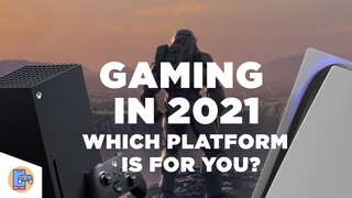 Gaming in 2021:  Which platform is for you?