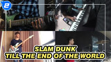 SLAM DUNK|【Band Ensemble】ED :Till the end of the world_2