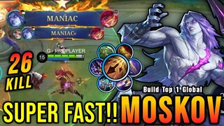 26 Kills + 2x MANIAC!! Super Fast ATK Speed Moskov Almost SAVAGE! - Build Top 1 Global Moskov ~ MLBB