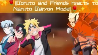 ✨🌹||Boruto Friends reacts to Naruto Baryon Mode||🌹✨