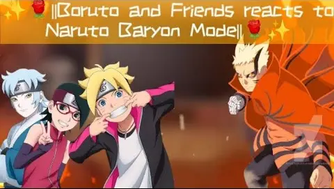 ✨🌹||Boruto Friends reacts to Naruto Baryon Mode||🌹✨