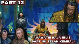 GAWAT !!! KEMBALINYA SANG RAJA IBLIS - ALUR CERITA LEGEND OF ZU PART 12