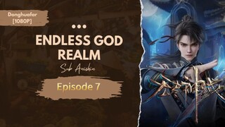 Endless God Realm | Episode 7