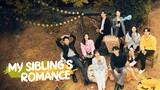 My Sibling's Romance EP 9 [ENG SUB]