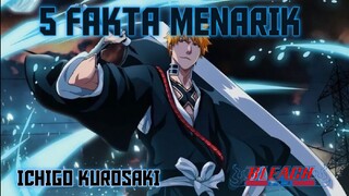 5 Fakta Menarik Ichigo Kurosaki| BLEACH