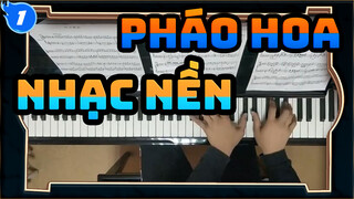 Pháo Hoa|【Phiên Bản Piano 】Pháo Hoa, Nên Ngắm Từ Dưới Hay Bên Cạnh?_1