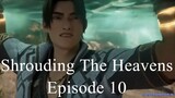 Shrouding The Heavens Episode 10 English Sub