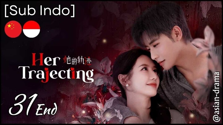 Her Trajectory (2025) – Eps. 31 End [Sub Indo]