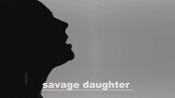 "The voice of the nation always gives people a strong shock" "savage daughter"