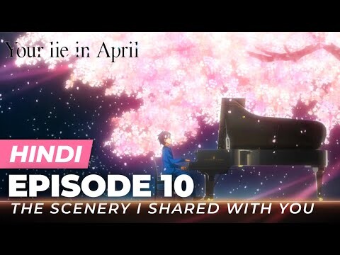 Your Lie in April Episode 10 [Hindi] | Explained!!