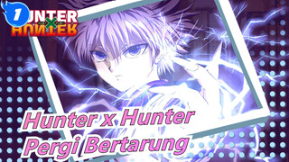 [Hunter x Hunter] Pergi Bertarung_1