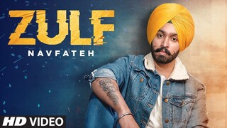 Zulf (Full Song) Navfateh | Ranjha Yaar | Jaggi Jaurkian | Latest Punjabi Songs 2020