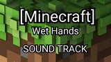 [Piano×Minecraft] Soundtrack-Wet Hands