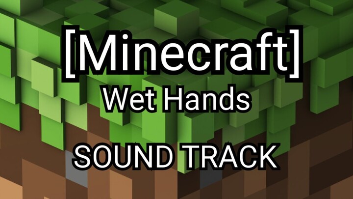 [Music] [Piano×Minecraft] Soundtrack - Wet Hands
