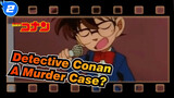 Detective Conan
A Murder Case?_2