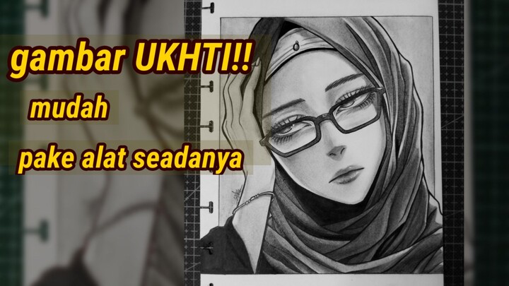 menggambar UKHTI, MUDAH!!menggunakan alat seadanya