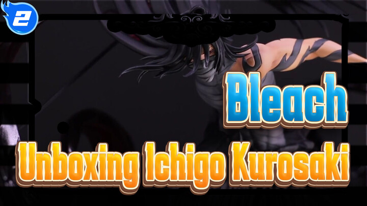[Bleach]Unboxing TSUME HQS Ichigo Kurosaki -Final Getsuga Tenshou_2