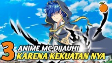 Anime dengan mc yang dijauhi karena kekuatan nya