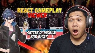 REACT GAMEPLAY VIEWER | YANG BENER AJA BISA JADI SETTER DI MOBILE ⁉️